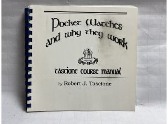 Pocket Watches And Why They Work Tascione Course Book